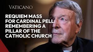 Requiem Mass for Cardinal George Pell: Remembering a Pillar of the Catholic  Church