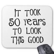 50th Birthday Quotes For Men Pin By Robyn Zielke On My Style 50th Birthday Quotes 50th Birthday 50th Birthday Party Ideas For Men