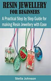 The video below shows resin mixing in action: Resin Jewellery For Beginners A Practical Step By Step Guide For Making Resin Jewellery With Ease Kindle Edition By Johnson Stella Crafts Hobbies Home Kindle Ebooks Amazon Com