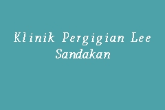 We have all the information you need about public and private dental clinics in kota kinabalu district. Klinik Pergigian Lee Sandakan Klinik Pergigian In Sandakan