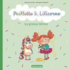 Is betise a word in the scrabble dictionary? 9782203168794 La Grosse Betise Paillette Et Lilicorne 3 French Edition Abebooks Lewalle Capucine 220316879x