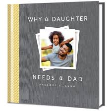 Why A Daughter Needs A Dad Sentimental Dad Gifts Photo Book Gift Personalized Gifts For Dad