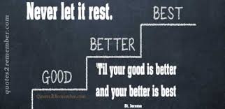 Good Better Best Quotes 2 Remember