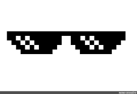 Meme Pixel Glasses Mlg Thug Life Sunglasses Meme Pixel Glasses Png All Templates Meme Arsenal Com