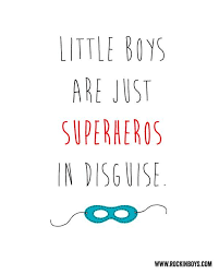 Well you're in luck, because here they come. Little Boys Are Just Superheroes In Disguise Citas De Chico Frases De Inspiracion Querida Hija
