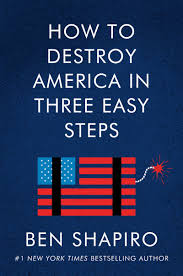 Honestly, by backing the truly insane story of michelle fields, either ben shapiro the white jew. How To Destroy America In Three Easy Steps Shapiro Ben 9780063001879 Amazon Com Books