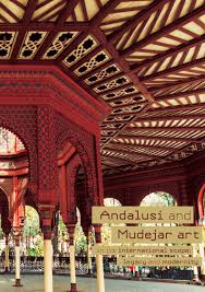 andalusi and mudejar art in its international scope legacy