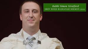 Rabbi Simon Stratford Erev Rosh Hashanah Sermon 2021