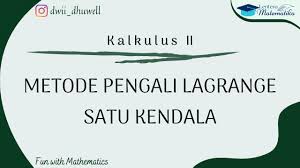 Jumlah faktor pengali lagrange yang digunakan sebanyak fungsi pembatas yang ada. Metode Pengali Lagrange Dua Kendala Youtube