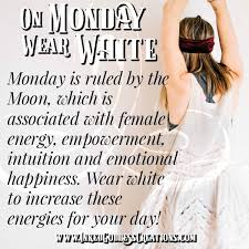 Monday Is Ruled By The Moon Which Is Associated With Female Energy Empowerment Intuition And Emotional Happiness Wear White Magick Color Magic Witchy Woman