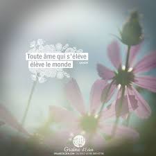 Toute Ame Qui S Eleve Eleve Le Monde Le Monde Citation Citations Celebres