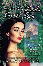 Taming a Laird's Wild Lady: Taming the Heart Series : Andresen, Tammy:  Amazon.com.au: Books