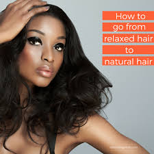 You're trimming your way closer and closer to that beautiful natural texture of yours. How To Go From Relaxed Hair To Natural Hair Natural Nigerian