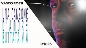 Disponibile anche il significato della canzone, il video ufficiale e l'audio per ascoltarla in «una canzone d'amore… buttata via è il titolo della nuova canzone, uscirà il primo gennaio 2021. Vasco Rossi Una Canzone D Amore Buttata Via Testo Youtube