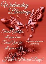Maybe you would like to learn more about one of these? 40 Most Popular Inspiration Wednesday Blessings Quotes And Images Poppy Bardon Blessings Pictures
