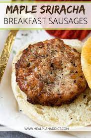 Maple Sriracha Breakfast Sausages Meal Prep Breakfast Freezer Breakfast Breakfast Patti Sausage Making Recipes Homemade Sausage Recipes Sausage Breakfast
