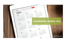 Calendarios mensuales y semanales disponibles. Calendario Laboral 2021 Actualizado Laboral 2021 Loentiendo