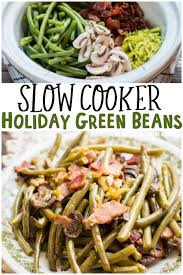 Slow Cooker Holiday Green Beans The Magical Slow Cooker Recipe Slow Cooker Green Beans Crockpot Recipes Slow Cooker Health Dinner Recipes