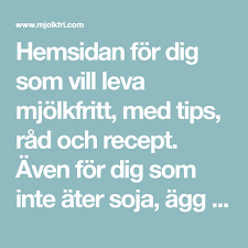 hemsidan for dig som vill leva mjolkfritt med tips rad och recept aven for dig som inte ater soja agg eller gluten mjolkfritt recept soja