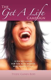 The Get A Life Campaign: Tyeese Gaines Reid: 9780741439253: Amazon.com:  Books