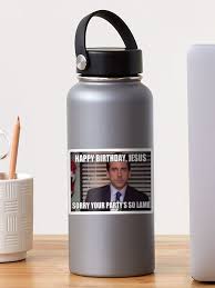 Michael Scott Happy Birthday Jesus Sorry Your Party Is So Lame Meme Sticker By Lezzo1 Redbubble