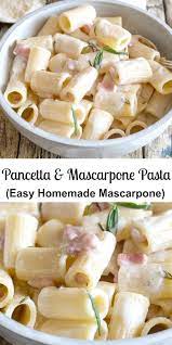 A Simple Creamy Full Of Flavour Pasta Dish Mascarpone Pasta Made With Mascarpone Cheese And Pancett Pasta Dishes Recipes With Mascarpone Cheese Pasta Recipes