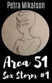 Area 51 Sex Storm 1 - Area 51 Sex Storm #1 Her First Earth Man (ebook),  Petra... | bol.com