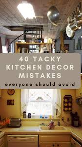 40 Tacky Kitchen Decor Mistakes Everyone Should Avoid Kitchen Decor Apartment Kitchen Decor Design Your Kitchen