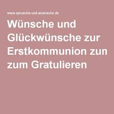 Wunsche Und Gluckwunsche Zur Erstkommunion Zum Gratulieren Kommunion Gluckwunsche Kommunionswunsche Kommunion