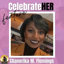 CelebrateHER Feature: Shanerika M. Flemings Shanerika M. Flemings is a  licensed attorney and currently serves as Executive Counselor to Mayor  Adrian Perkins. Shanerika is also an Administrative Hearing Officer for the  City