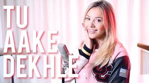 Emma heesters is a passionate singer, songwriter, performer and the most followed musical youtuber in holland. Tu Aake Dekhle Song Lyrics Emma Heesters Get Bestlyrics
