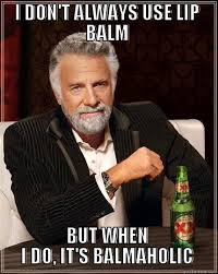 Interesting Man Likes Lip Balm Quickmeme