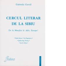 Sub aspectul ideologiei literare, gruparea este continuatoare a ideilor liberal moderniste ale lui eugen lovinescu din perioada interbelică. Cercul Literar De La Sibiu De La Manifest La Adio Europa Gabriela Gavril