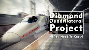 Diamond Quadrilateral Project All You Need To Know Indianrailways Railway Railroad Travel Info Indian Railways Travel Stories
