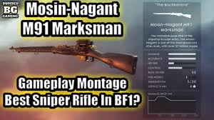 It was the genesis of modern warfare, and weapons were at the forefront of that push. Bombed Gaming Bf1 Mosin Nagant Marksman Unlocked Gameplay Montage Best R Facebook