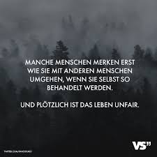 Visual Statements Manche Menschen Merken Erst Wie Sie Mit Anderen Menschen Umgehen Wenn Sie Selbst So Schone Spruche Zitate Zitate Nachdenken Spruche Zitate
