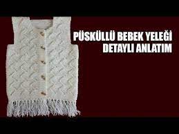 puskullu bebek yelegi modeli yapimi turkce videolu hunerliparmaklar bebek baby knitting patterns yelek