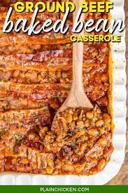 The best recipes with ground beef for 2021. Ground Beef Baked Bean Casserole Plain Chicken