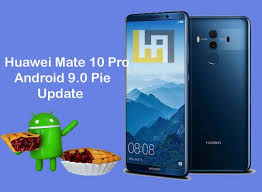 Android 9 0 Pie Update For Huawei Mate 10 Pro Huawei Mate Huawei 10 Things