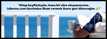 Kitap Keyfi Www Isikoren Com Kitapkeyfi Kitap Keyif Hayat Yasam Insan Motivasyon Basari Seminer Fikir Blog Motivasyon Kitap Hayat