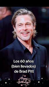 Brad Pitt 60 Years Old
