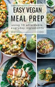 Vegan Meal Prep 10 Ingredients 3 Easy Vegan Meals Rainbow Plant Life Recipe Vegan Meal Prep Affordable Vegan Meals Vegan Recipes Easy