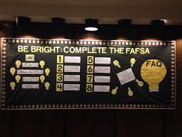 Be Bright Complete The Fafsa Bulletin Board High School Bulletin Boards School Counselor Bulletin Boards High School Counseling