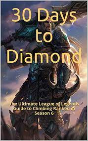 .grandmaster, or challenger tier will only be able to play with those that are diamond tier. 30 Days To Diamond The Ultimate League Of Legends Guide To Climbing Ranked The Ultimate League Of Legends Guide To Climbing The Ranked Ladder Book 1 English Edition Ebook Petr St Amazon De