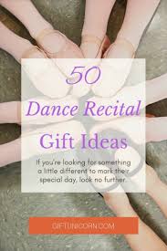 50 dance recital gift ideas to make it