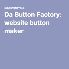 Da Button Factory Free Cta Button Generator With Images Button Factory Website Tutorial Button Maker