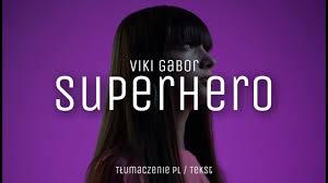The lyrics for superhero (english version) by viki gabor have been translated into 4 languages. Wiktoria Gabor Superhero Tlumaczenie Pl Tekst Youtube