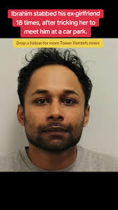 Ibrahim stabbed his ex-girlfriend 18 times, after tricking her to meet...