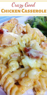 Crazy Good Chicken Casserole Recipes Recipe In 2020 Recipes Cheesy Bacon Chicken Casserole Cheesy Bacon Chicken Casserole Recipes