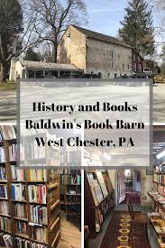 Wandering Through Books And History At Baldwin S Book Barn In West Chester Pennsylvania Barn Traditional Bookshelves West Chester